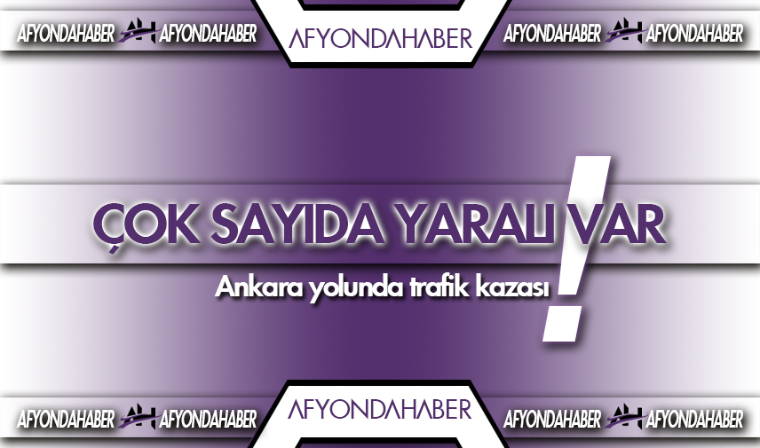 Afyonkarahisar’da trafik kazası, 6 kişi yaralandı